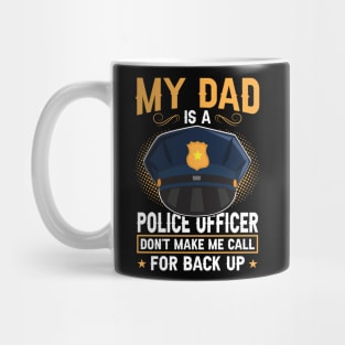 My Dad Is A Police Officer Mug